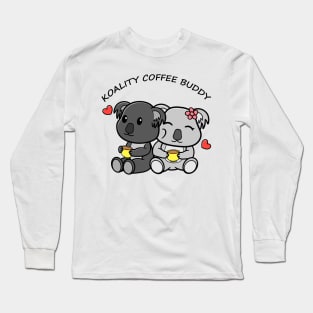 TOTALLY Koalified Koality Coffee  Buddy  Koala Valentine Long Sleeve T-Shirt